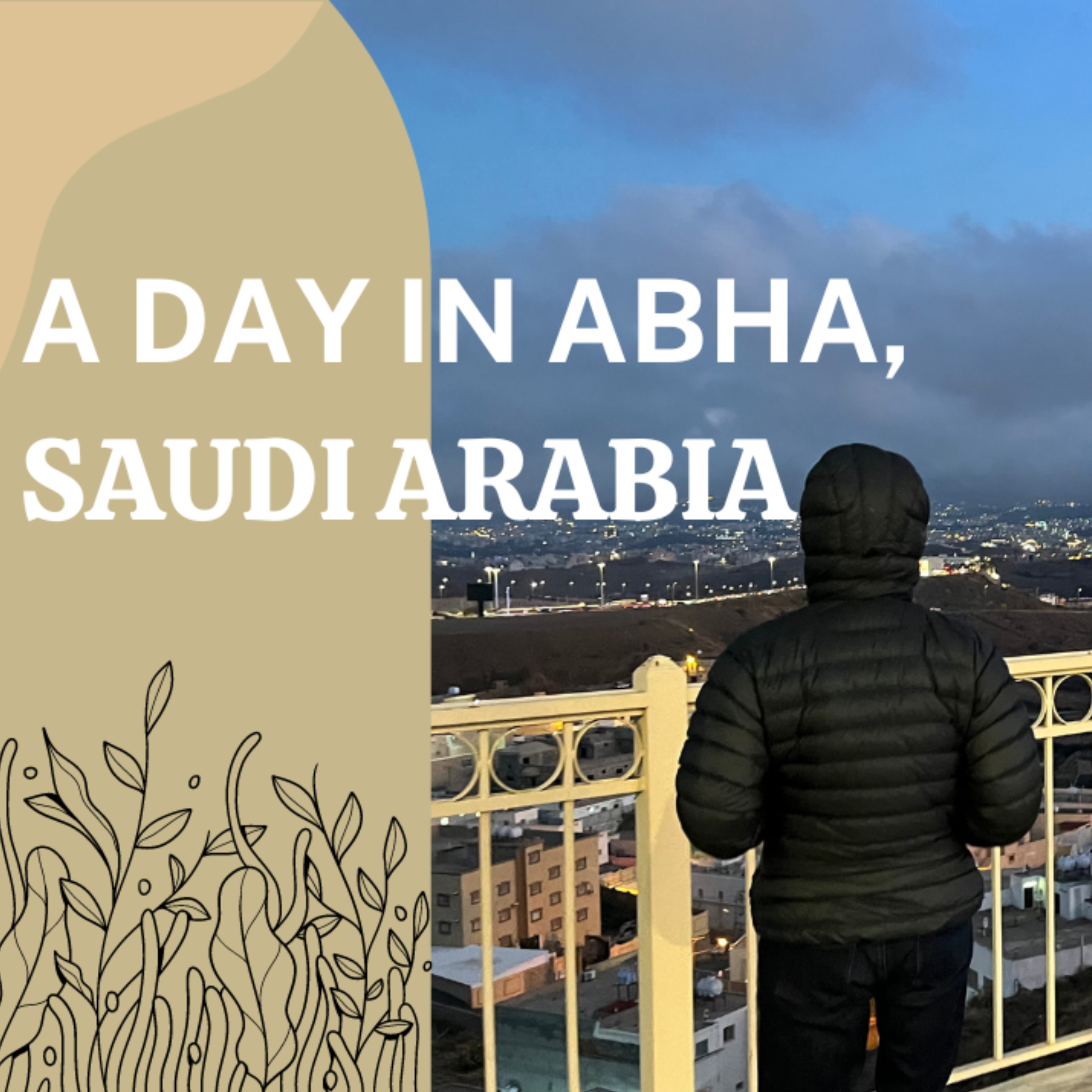 A day in Abha, Saudi Arabia